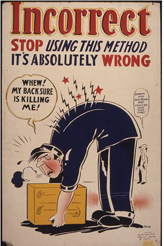 War poster telling workers how not to lift heavy itms.