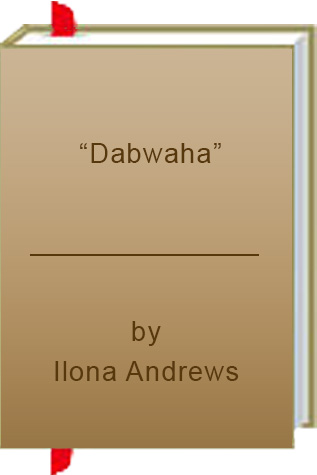 Book Review: Ilona Andrews’ “Dabwaha”