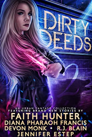 Dirty Deeds 2 by R.J. Blain, Diana Pharaoh Francis, Faith Hunter, Devon Monk, Jennifer Estep