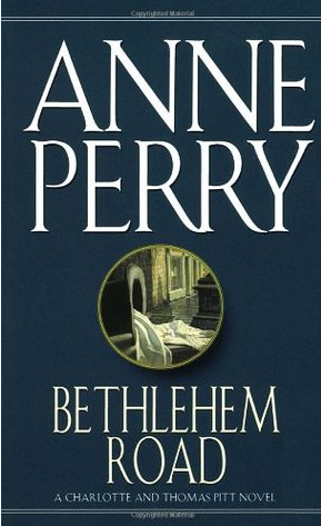Book Review: Anne Perry’s Bethlehem Road