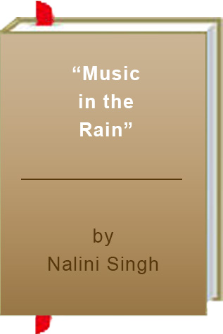 Book Review: Nalini Singh’s “Music in the Rain”